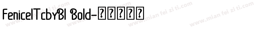 FeniceITcbyBI Bold字体转换
